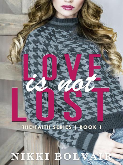 Title details for Love Is Not Lost by Nikki Bolvair - Available